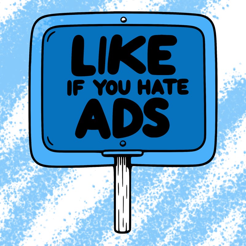a sign that says like if you hate ads