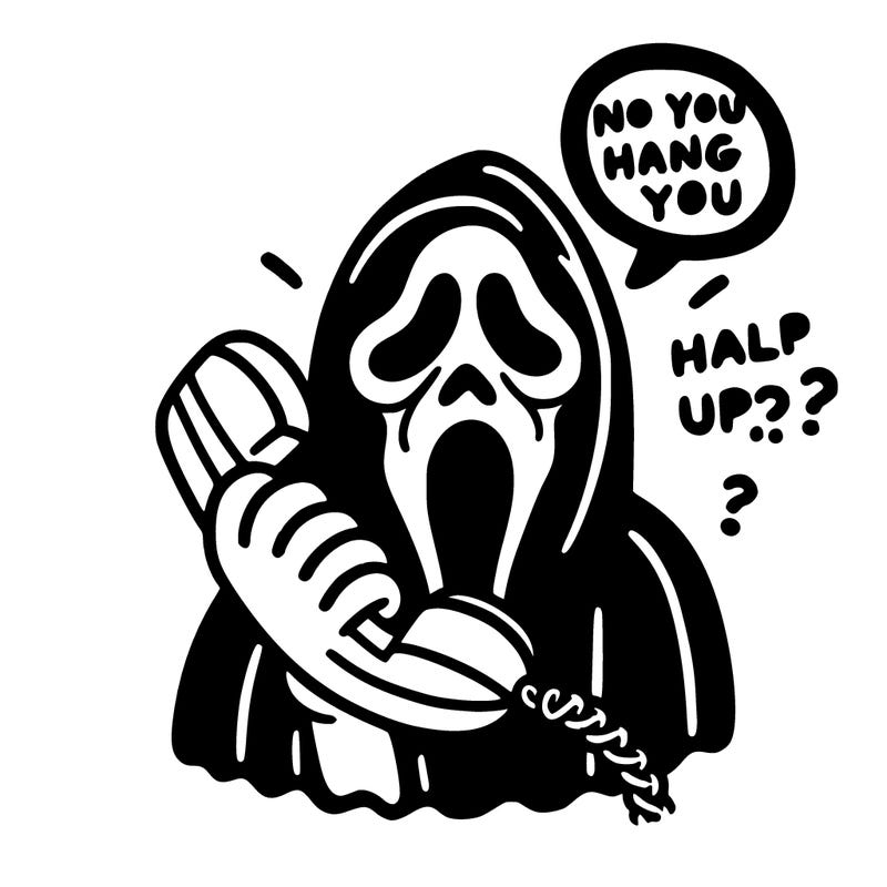 ghostface scream on the phone saying no you hang up