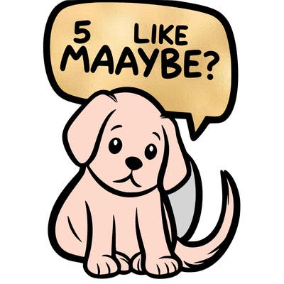 a puppy that says 5 like maybe