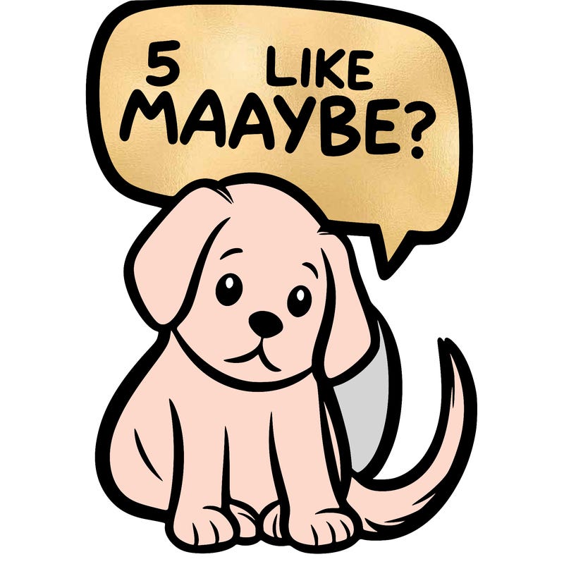 a puppy that says 5 like maybe