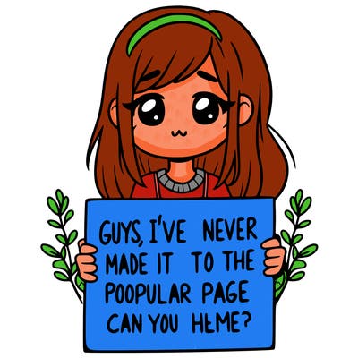 a girl holding up a sign that says, guys, i’ve never made it to the popular page, can you help me?