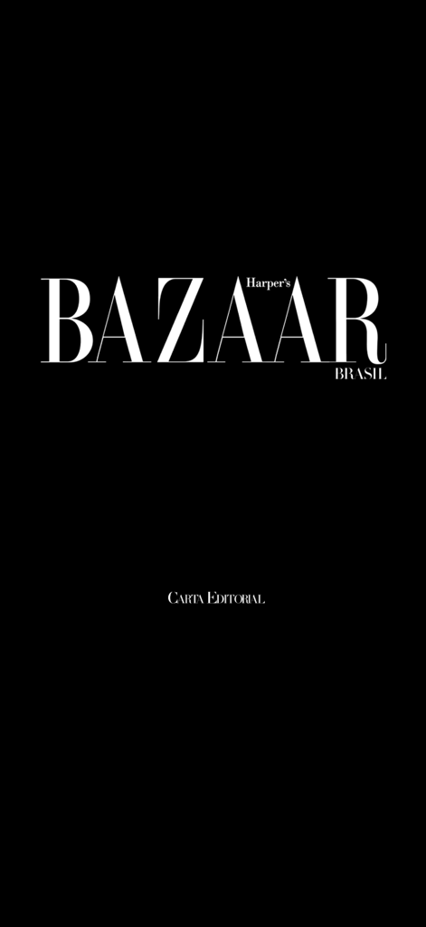 Harper's Bazaar Brasil - The minimalist black splash screen of the Harpers Bazaar Brasil app featuring the white magazine logo and the publisher Carta Editorial.