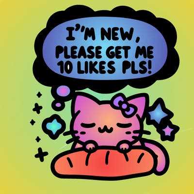 kitty taking a nap dream talking and saying "i'm new, please get me at least 10 likes pls!!"