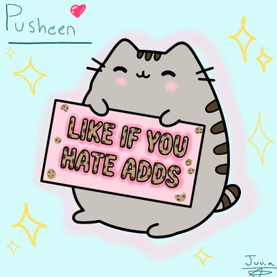 a kawii pusheen cat holding a sign that says like if you hate adds