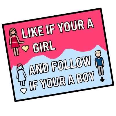 like if your a girl and follow if your a boy