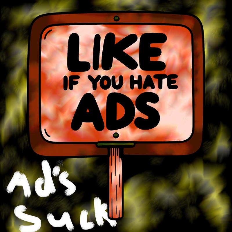 a sign that says like if you hate ads