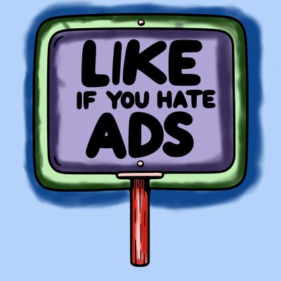 a sign that says like if you hate ads