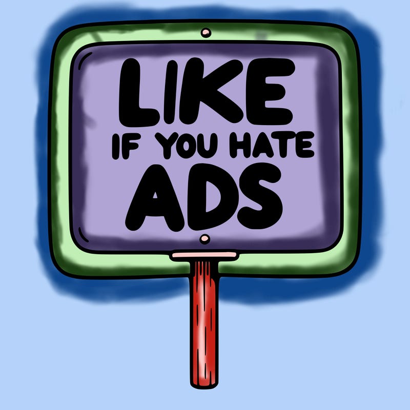 a sign that says like if you hate ads