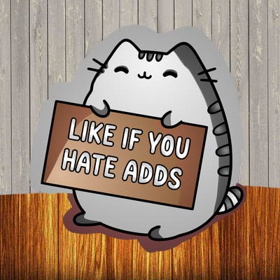 a kawii pusheen cat holding a sign that says like if you hate adds