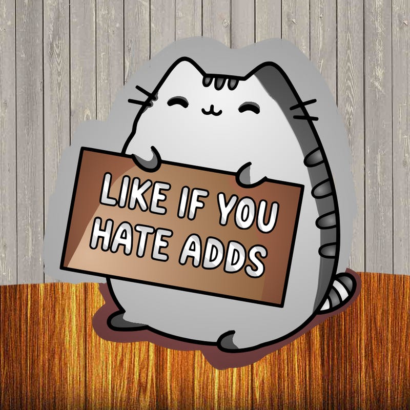 a kawii pusheen cat holding a sign that says like if you hate adds