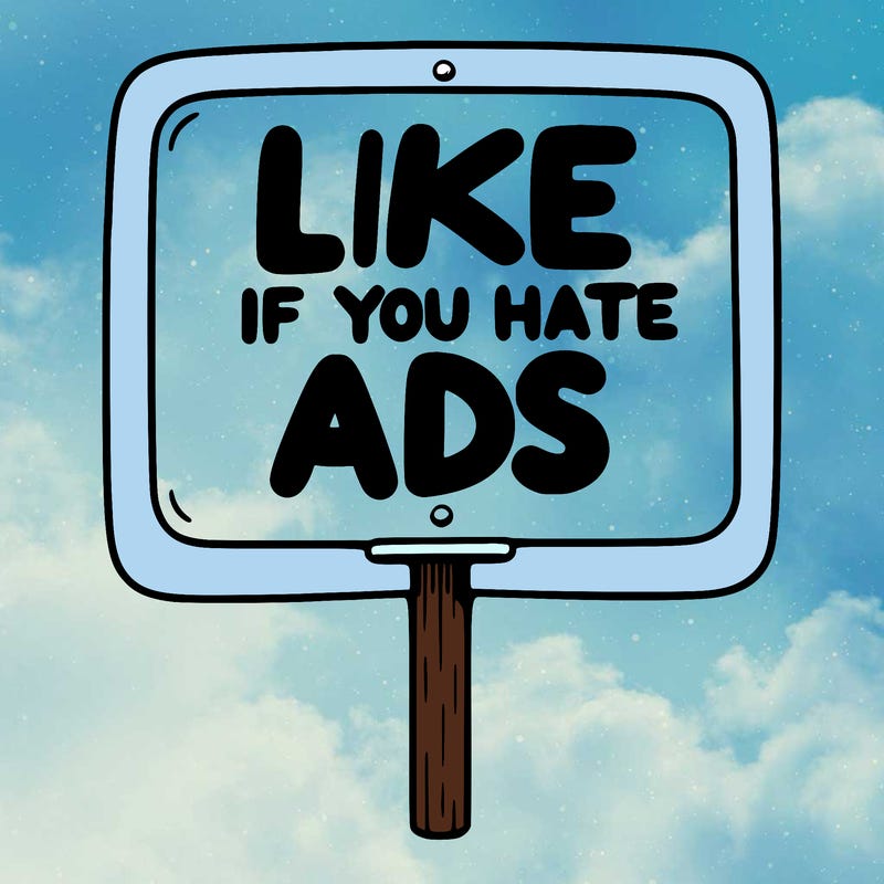a sign that says like if you hate ads