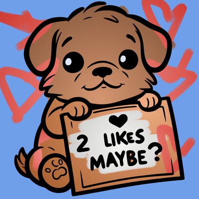 a puppy holding a sign that says 2 likes maybe?