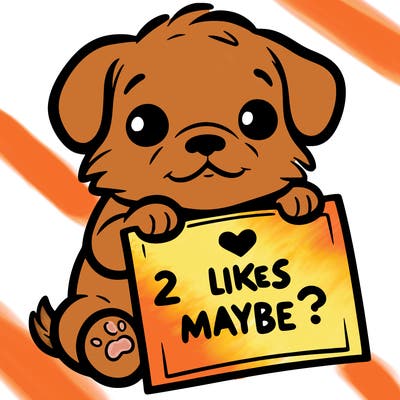 a puppy holding a sign that says 2 likes maybe?