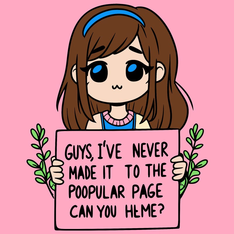 a girl holding up a sign that says, guys, i’ve never made it to the popular page, can you help me?