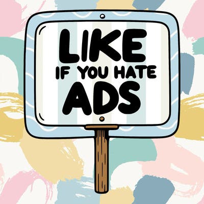 a sign that says like if you hate ads