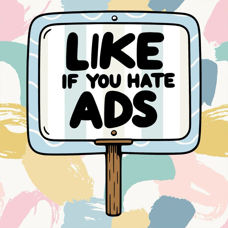 a sign that says like if you hate ads