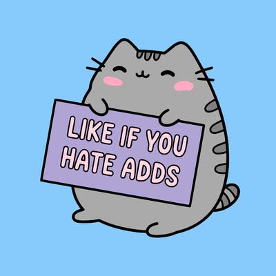 a kawii pusheen cat holding a sign that says like if you hate adds