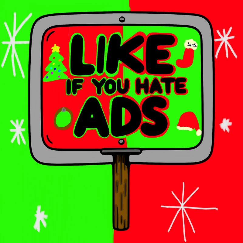 a sign that says like if you hate ads