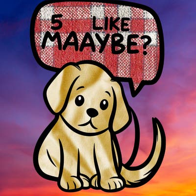 a puppy that says 5 like maybe