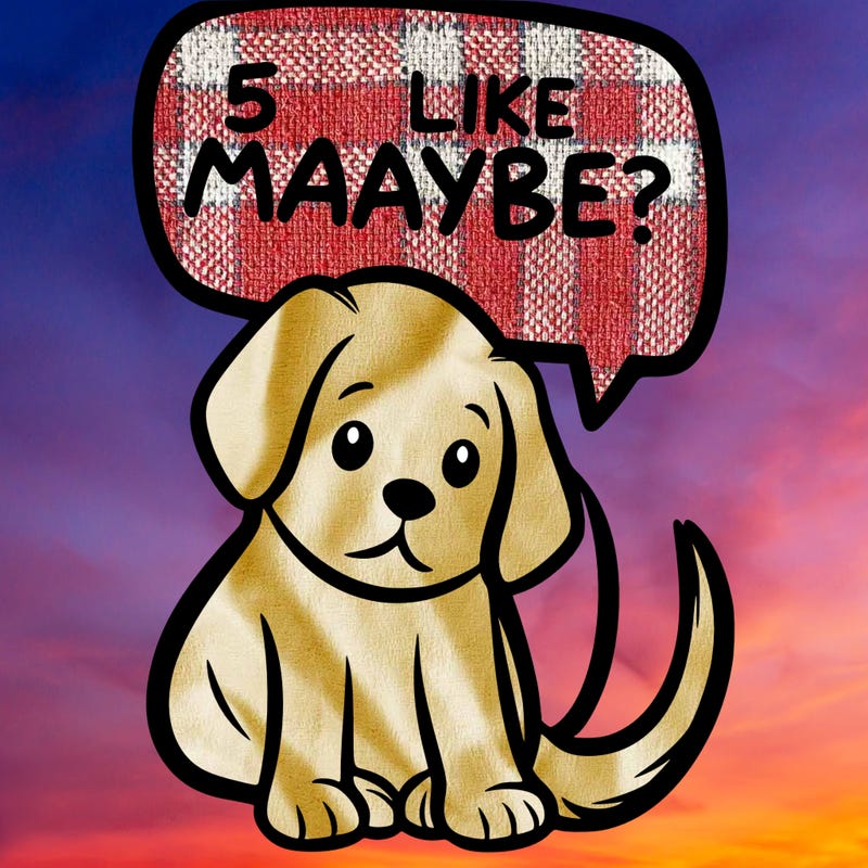 a puppy that says 5 like maybe