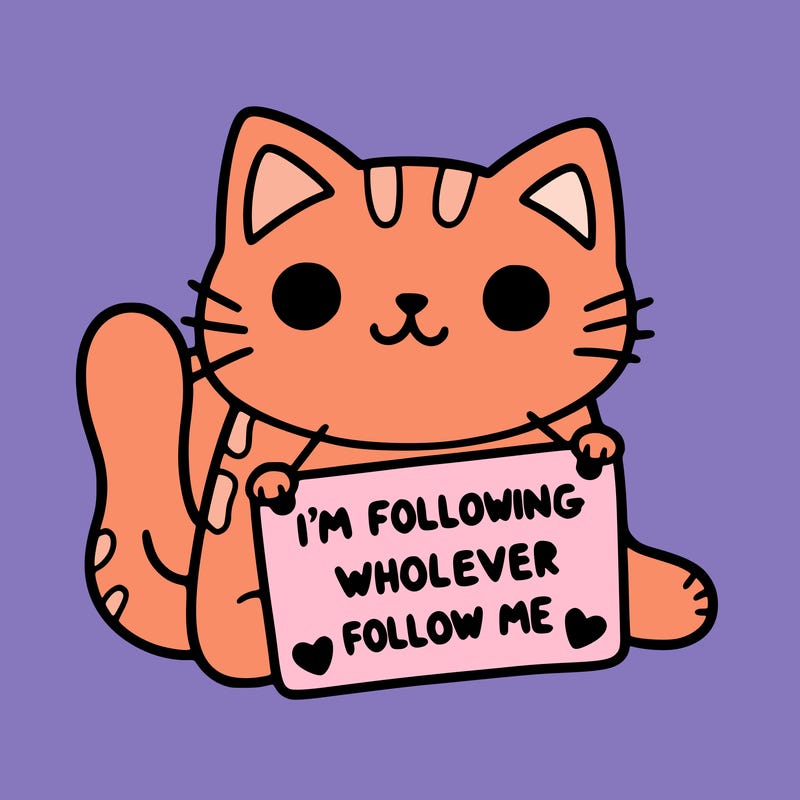 cat with a sign that says i’m following whoever follows me