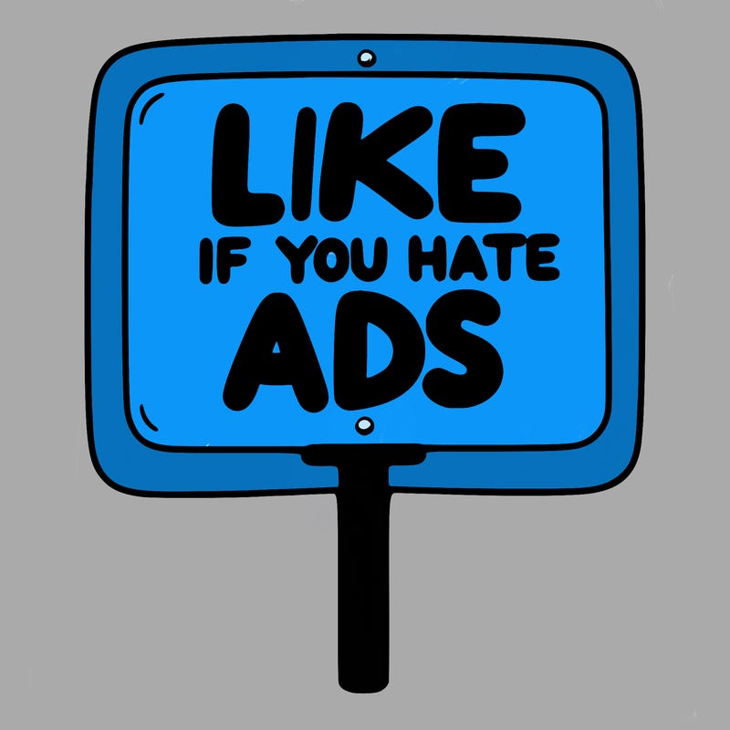 a sign that says like if you hate ads