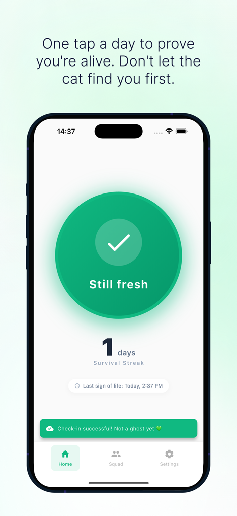 Are You Dead? - Still Alive? - Home screen of the Are You Dead app featuring a green Still fresh check-in button and a survival streak counter