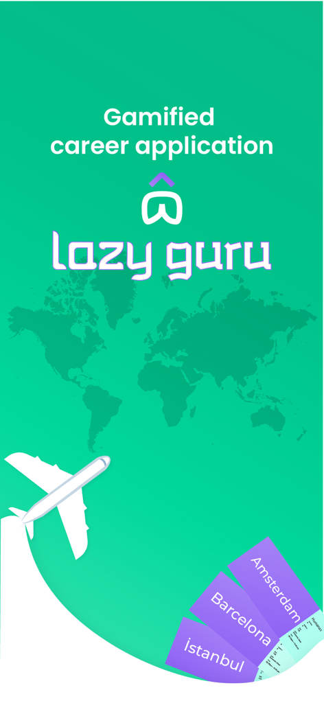 Lazy Guru: Career & Fun - Lazy Guru app home screen featuring a world map, an airplane icon, and city tags for Amsterdam, Barcelona, and Istanbul for a gamified career journey.