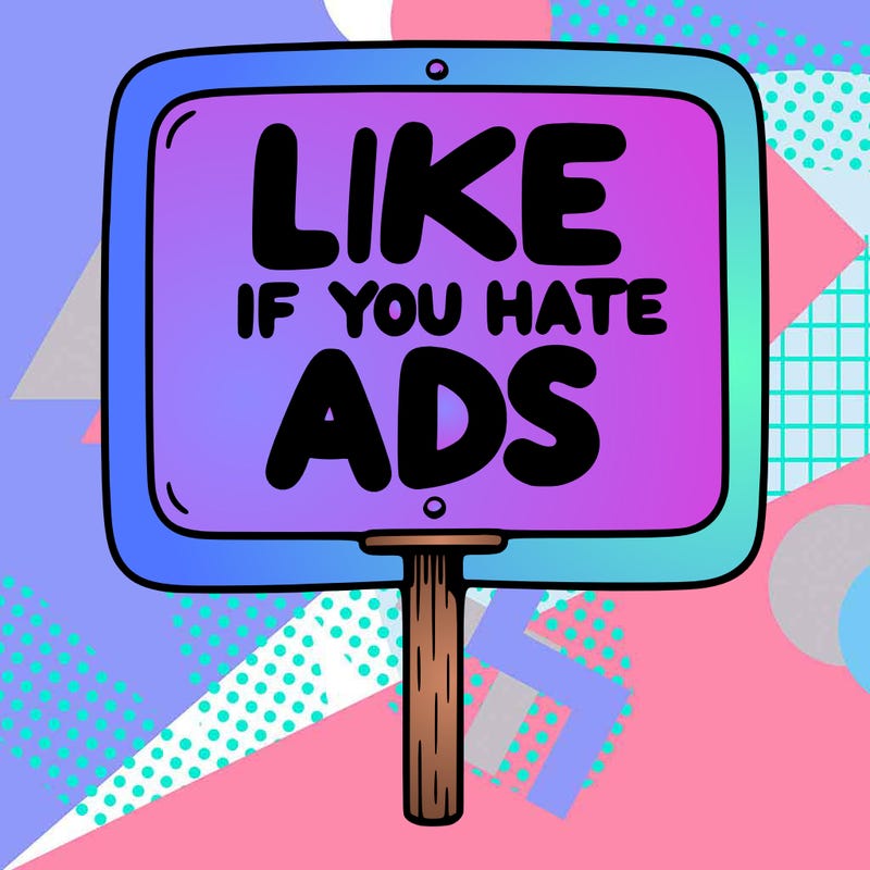 a sign that says like if you hate ads