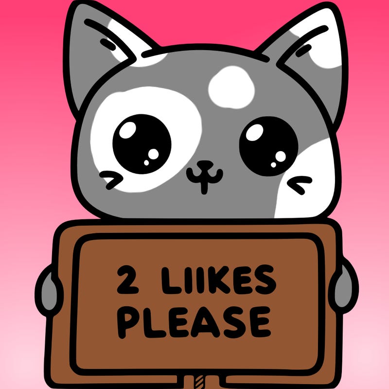 cat holding a sign that says 2 likes please