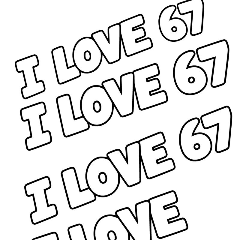 i love 67 i love 67