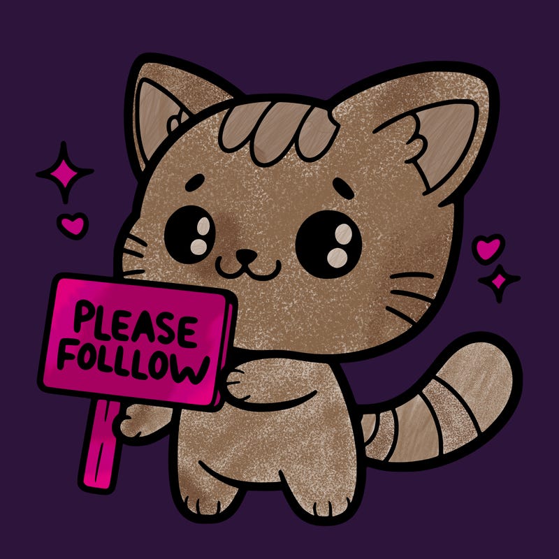 cute cat that holding a sign that says please follow