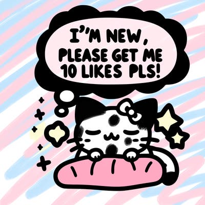 kitty taking a nap dream talking and saying "i'm new, please get me at least 10 likes pls!!"