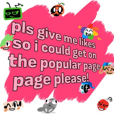 text saying " pls give me likes so i could get on the popular page please!.