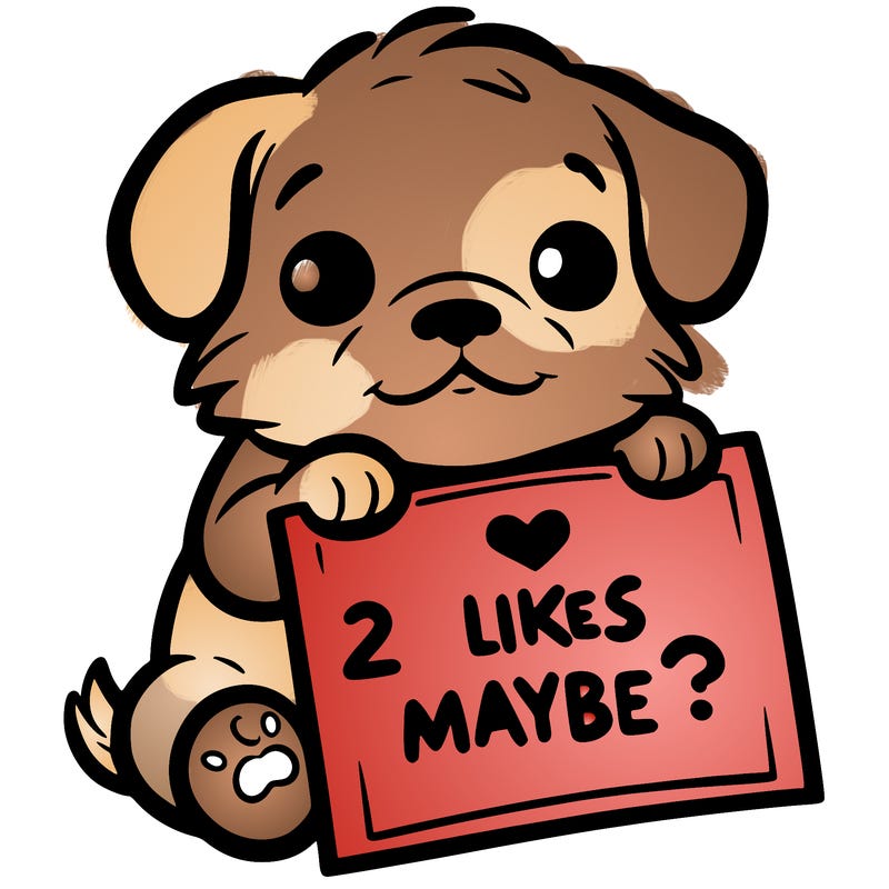 a puppy holding a sign that says 2 likes maybe?