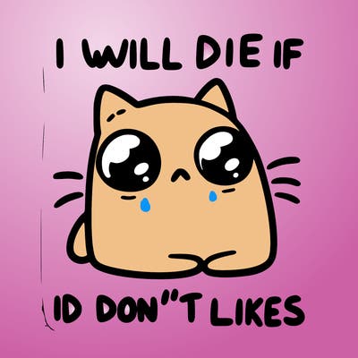 a cat that will die if we don’t get 10 likes