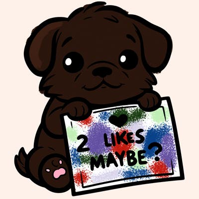 a puppy holding a sign that says 2 likes maybe?