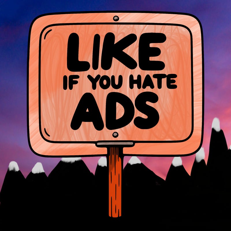 a sign that says like if you hate ads