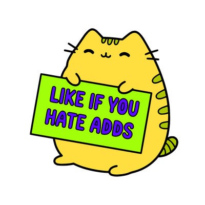 a kawii pusheen cat holding a sign that says like if you hate adds