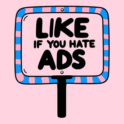 a sign that says like if you hate ads