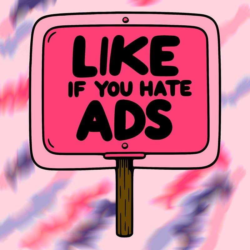 a sign that says like if you hate ads
