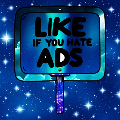 a sign that says like if you hate ads