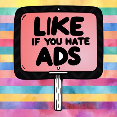 a sign that says like if you hate ads