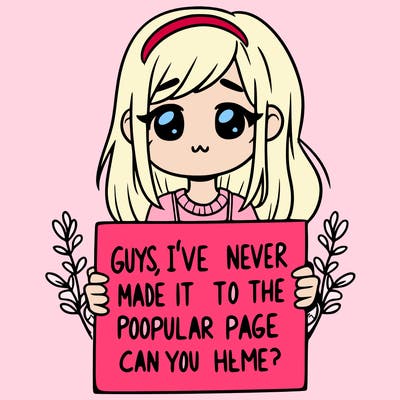 a girl holding up a sign that says, guys, i’ve never made it to the popular page, can you help me?