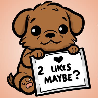 a puppy holding a sign that says 2 likes maybe?