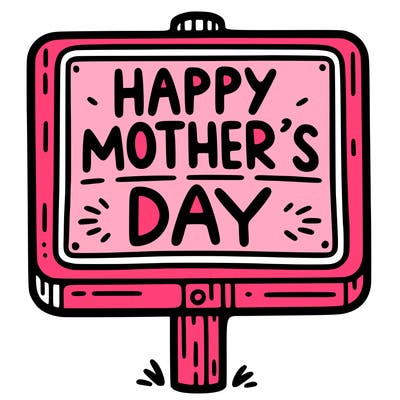 a sign that says happy mother’s day