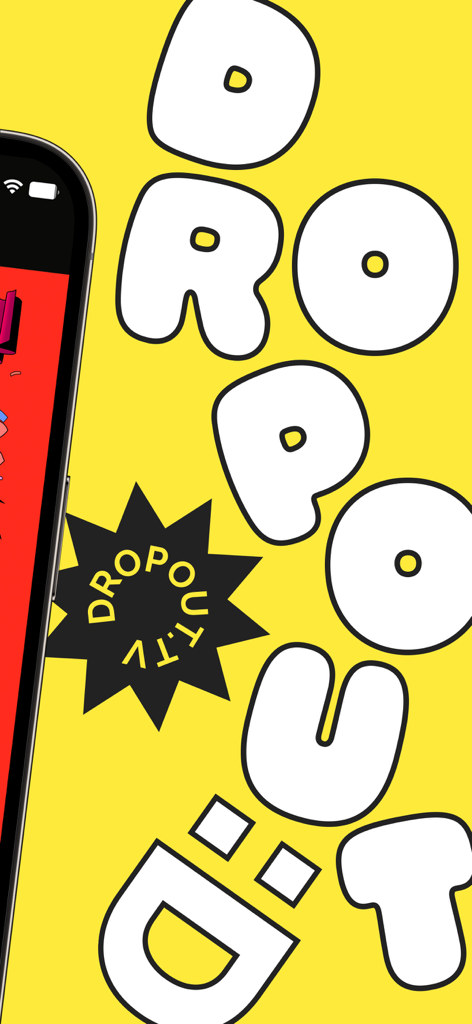 Letras brancas grandes e arredondadas escrevendo Dropout em um fundo amarelo com um logotipo de explosão estelar preto