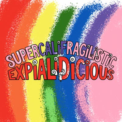 supercalifragilisticexpialidocious