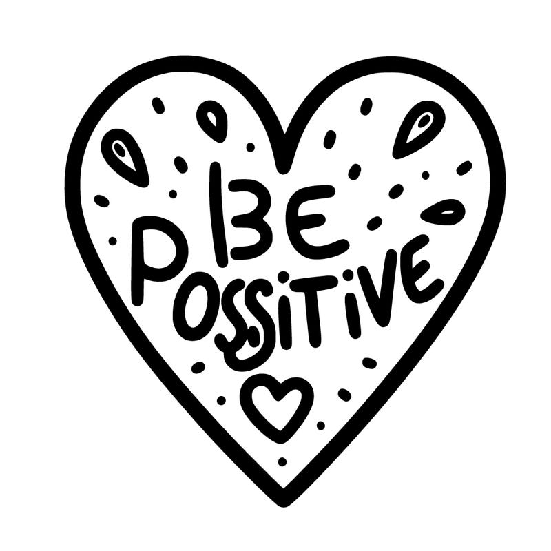 a out line of a heart that says be positive