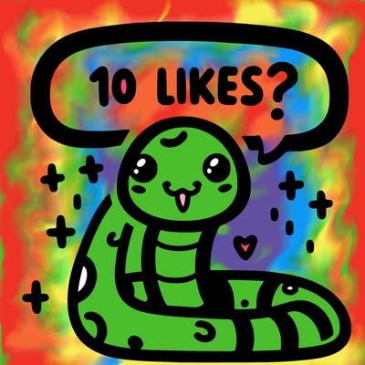 cute snake saying "10 likes?"